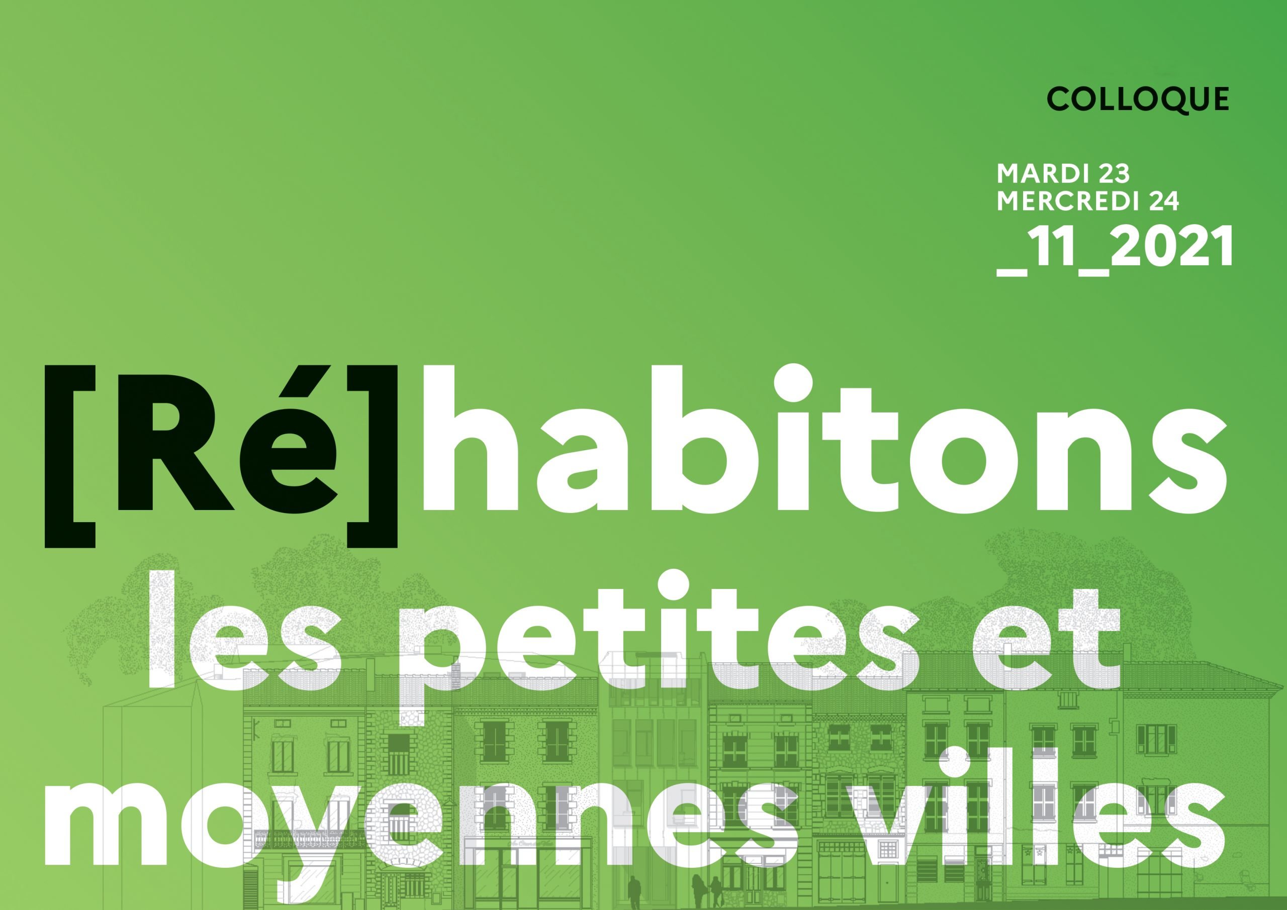 [RÉ]HABITONS LES PETITES ET MOYENNES VILLES 2021 | Colloque UMR Ressources | ENSACF